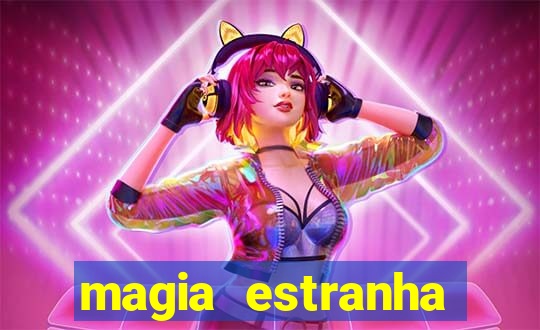 magia estranha filme completo dublado